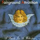 7inch Vinyl Single - Fairground Attraction - A Smile In A Whisper