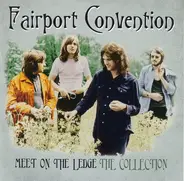 Fairport Convention - Meet On The Ledge The Collection