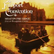 Fairport Convention - Moat On The Ledge