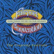Double CD - Fairport Convention - More Things We Did On Our Holidays