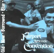 Fairport Convention - Old - New - Borrowed - Blue