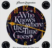 Picture LP - Fairport Convention - Who Knows Where The Time Goes? - still sealed