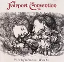 CD - Fairport Convention - Wishfulness Waltz