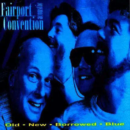 Fairport Convention - Old - New - Borrowed - Blue