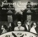 CD - Fairport Convention - Who Knows Where The Time Goes?
