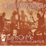 Fair Weather - Lay It On Me