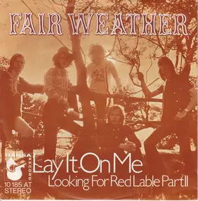 Fair Weather - Lay It On Me