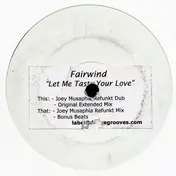 Fairwind - Let Me Taste Your Love