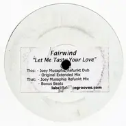 Fairwind - Let Me Taste Your Love