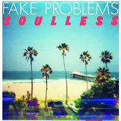 Fake Problems - Soulless