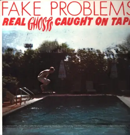 Fake Problems - Real Ghosts Caught on Tape