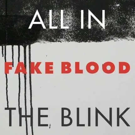 Fake Blood - ALL IN THE BLINK