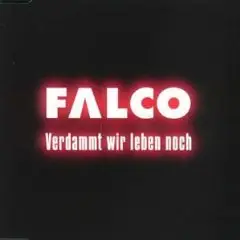 Falco - Verdammt Wir Leben Noch