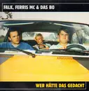 12inch Vinyl Single - Falk, Ferris MC & Das Bo - Wer Hätte Das Gedacht