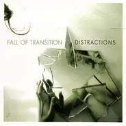 Fall Of Transition - Distractions