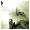 CD - Fall Of Transition - Distractions