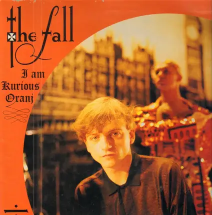 Fall, The - I Am Kurious Oranj