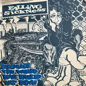 Falling Sickness - Because the World Has Failed Us Both