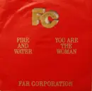 7inch Vinyl Single - Far Corporation - Fire And Water / You Are The Woman
