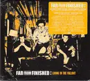CD - Far From Finished - Living In The Fallout - Digipak