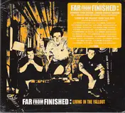 Far from Finished - Living in the Fallout