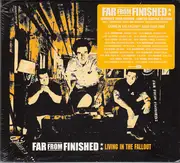 CD - Far From Finished - Living In The Fallout - Digipak