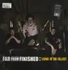 LP - Far From Finished - Living In The Fallout - Ltd Ed, Yellow Vinyl
