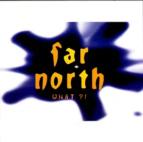 Far North - What ?!