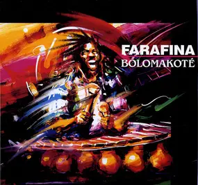 Farafina - Bolomakote