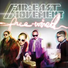 Far East Movement - Free Wired