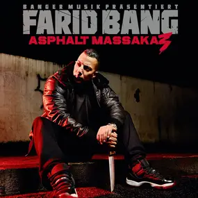 Farid Bang - Asphalt Massaka 3