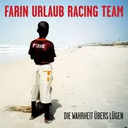 Farin Urlaub Racing Team - Die Wahrheit Übers Lügen