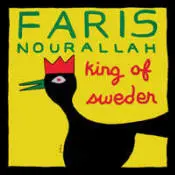 Faris Nourallah - King of Sweden