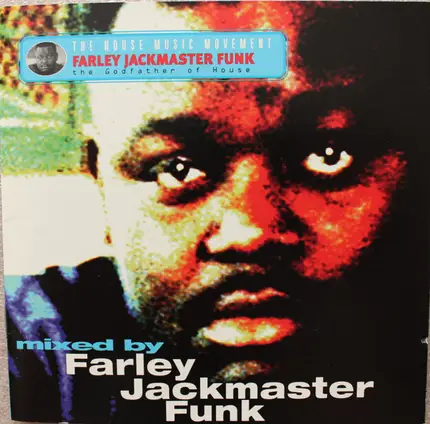 Farley "Jackmaster" Funk - The House Music Movement