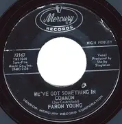 7inch Vinyl Single - Faron Young - Think About The Good Old Days / We've Got Something In Common
