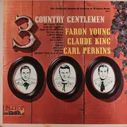 LP - Faron Young , Claude King , Carl Perkins - 3 Country Gentlemen