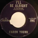 7inch Vinyl Single - Faron Young - I'll Be Alright (In The Morning)