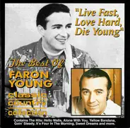 Faron Young - Live Fast, Love Hard, Die Young - The Best Of Faron Young