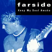Farside - Keep My Soul Awake