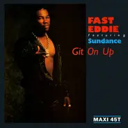 "Fast" Eddie Smith Featuring Sundance - Git On Up