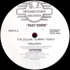 Fast Eddie - The Julian 'Jumpin' Perez Megamix