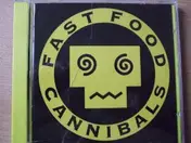 Fast Food Cannibals - Fast Food Cannibals
