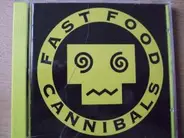 Fast Food Cannibals - Fast Food Cannibals