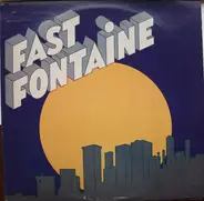 Fast Fontaine - Fast Fontaine