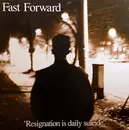 12inch Vinyl Single - Fast Forward - Resignation Is Daily Suicide