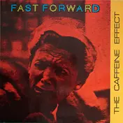 Fast Forward - The Caffeine Effect