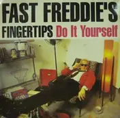 Fast Freddie's Fingertips - Do It Yourself
