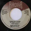 7inch Vinyl Single - Fast Radio - Under My Thumb