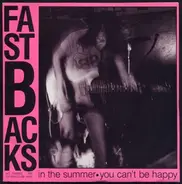 Fastbacks - In The Summer • You Can't Be Happy