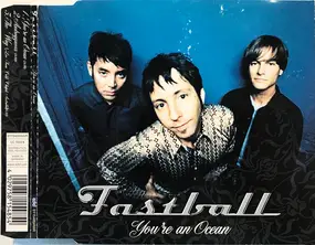 Fastball - You're An Ocean